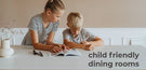 Child Friendly Dining Room for a Modern Family Home